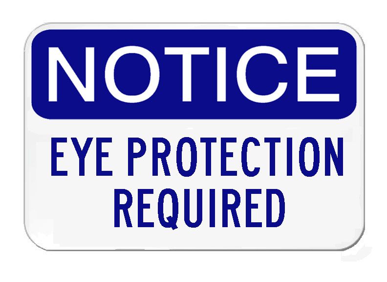 GS-Notice Eye Protection Required