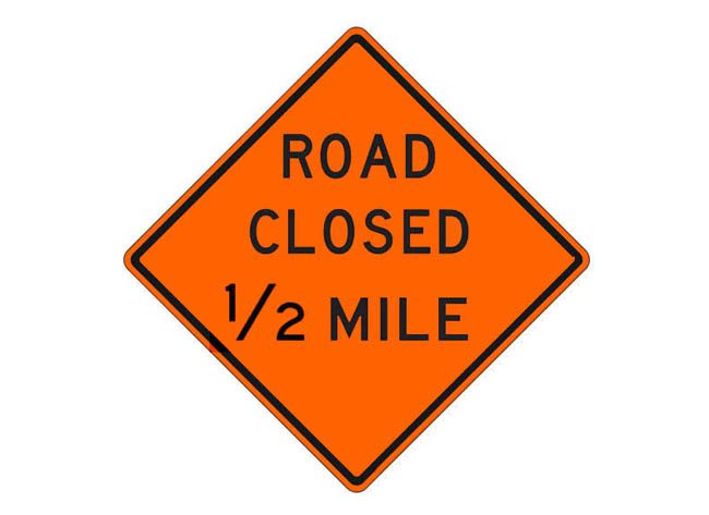 W20-3e Road Closed 1/2 Mile