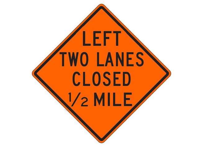 W20-5ae(L) Left Two Lanes Closed 1/2 Mile