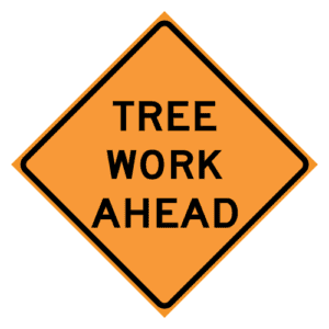 Tree Work Ahead